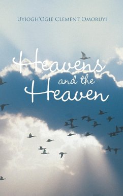 Heavens and the Heaven - Omoruyi, Uyiogh'Ogie Clement