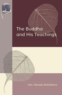 The Buddha and His Teachings - Mahathera, Narada