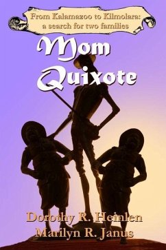 Mom Quixote: From Kalamazoo to Kilmolara: a Search for Two Families - Janus, Marilyn R.; Heinlen, Dorothy R.