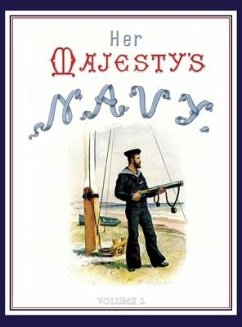 HER MAJESTY'S NAVY 1890 Including Its Deeds And Battles Volume 2 - Rathbone Low, Chas
