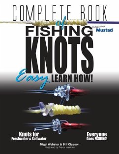 Complete Book of Fishing Knots: Learn How - Classon, Bill; Webster, Nige