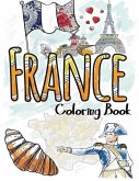 France Coloring Book: Adult Teen Colouring Pages Fun Stress Relief Relaxation and Escape