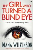 The Girl Who Turned a Blind Eye: A Gripping Psychological Thriller Full of Twists