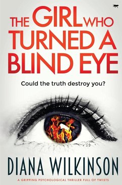 The Girl Who Turned a Blind Eye: A Gripping Psychological Thriller Full of Twists - Wilkinson, Diana