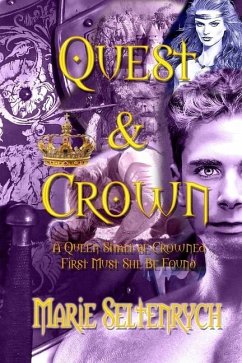 Quest & Crown: A Queen Will Be Crowned - First Must She Be Found - Seltenrych, Marie