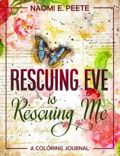 Rescuing Eve is Rescuing Me - Peete, Naomi E