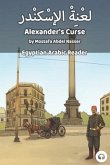 Alexander's Curse: Egyptian Arabic Reader