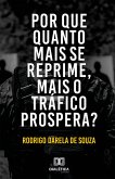 Por que quanto mais se reprime, mais o tráfico prospera? (eBook, ePUB)