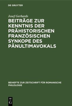 Beiträge zur Kenntnis der prähistorischen französischen Synkope des Pänultimavokals (eBook, PDF) - Gerhards, Josef