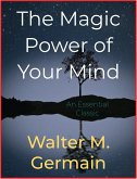 The Magic Power of Your Mind (eBook, ePUB)