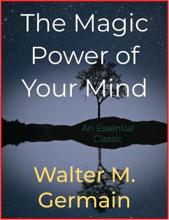 The Magic Power of Your Mind (eBook, ePUB) - M. Germain, Walter