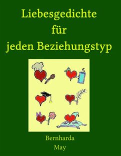 Liebesgedichte für jeden Beziehungstyp (eBook, ePUB) - May, Bernharda