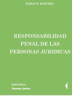Responsabilidad penal de las personas jurídicas (eBook, PDF) - R. Banchio, Pablo