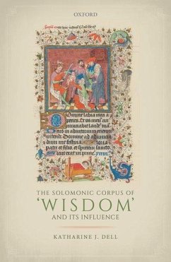 The Solomonic Corpus of 'Wisdom' and Its Influence - Dell, Katharine J