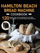 Hamilton Beach Bread Machine Cookbook - Bild 1