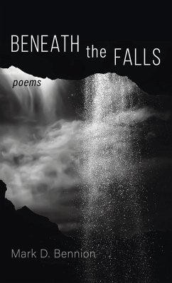 Beneath the Falls - Bennion, Mark D.
