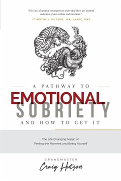 A Pathway to Emotional Sobriety and How to Get It - Hutson, Craig