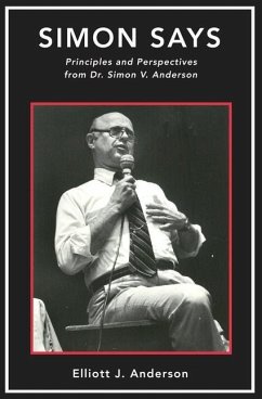 Simon Says: Principles and Perspectives from Dr. Simon V. Anderson - Anderson M. a., Elliott J.