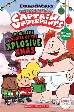 The Xtreme Xploits of the Xplosive Xmas (the Epic Tales of Captain Underpants Tv) - Rusu, Meredith