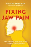 Fixing Jaw Pain Fixing Jaw Pain
