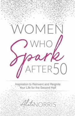 Women Who Spark After 50 - Norris, Aleta