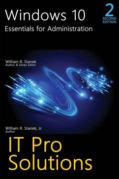 Windows 10, Essentials for Administration, Professional Reference, 2nd Edition - Stanek, William R.; Stanek Jr., William R.