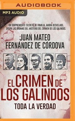 El Crimen de Los Galindos. Toda La Verdad (Narración En Castellano) - Fernández de Córdova, Juan Mateo