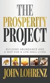 The Prosperity Project: Building Abundance and A Map For A Life Well Lived