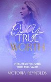 Own Your True Worth: Vital Keys to Living Your Full Value