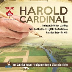 Harold Cardinal - Professor, Politician & Activist Who Used the Pen to Fight for the Six Nations   Canadian History for Kids   True Canadian Heroes - Indigenous People Of Canada Edition - Beaver