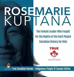 Rosemarie Kuptana - The Female Leader Who Fought for the Rights of the Inuit People   Canadian History for Kids   True Canadian Heroes - Indigenous People Of Canada Edition - Beaver