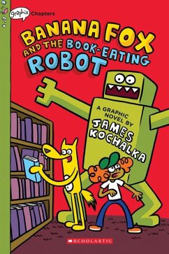 Banana Fox and the Book-Eating Robot: A Graphix Chapters Book (Banana Fox #2) - Kochalka, James