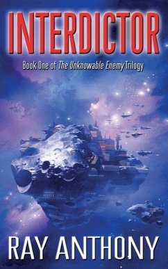 Interdictor: Book One of The Unknowable Enemy Trilogy - Anthony, Ray