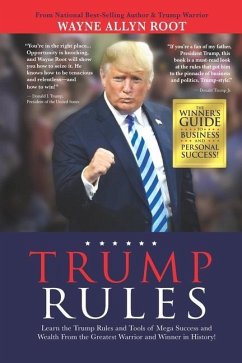 Trump Rules: Learn the Trump Rules and Tools of Mega Success and Wealth From the Greatest Warrior and Winner in History! - Root, Wayne Allyn