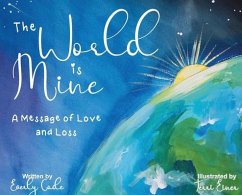 The World is Mine: A Message of Love and Loss - Cade, Everly