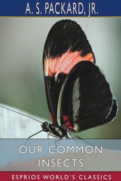 Our Common Insects (Esprios Classics) - Packard, A. S.; Jr.