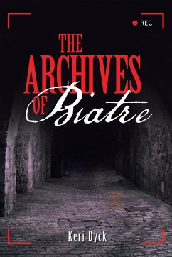 The Archives of Biatre - Dyck, Keri