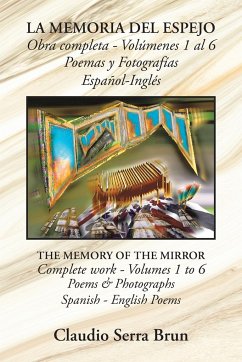 La Memoria Del Espejo Obra Completa - Volúmenes 1 Al 6 Poemas Y Fotografías Español-Inglés - Serra Brun, Claudio