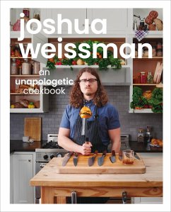 Joshua Weissman: An Unapologetic Cookbook - Weissman, Joshua