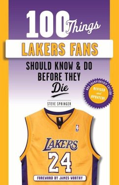 100 Things Lakers Fans Should Know & Do Before They Die - Springer, Steve