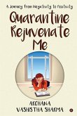 Quarantine Rejuvenate Me: A Journey from Negativity to Positivity