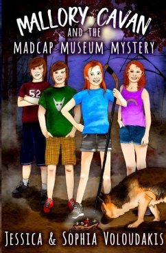 Mallory Cavan and the Madcap Museum Mystery - Voloudakis, Jessica; Voloudakis, Sophia