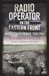 Radio Operator on the Eastern Front - Bild 1