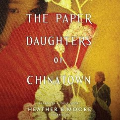 The Paper Daughters of Chinatown - Moore, Heather B.