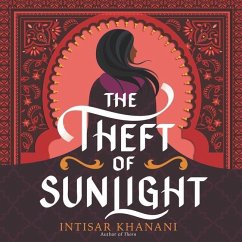 The Theft of Sunlight Lib/E - Khanani, Intisar