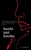 Beautiful Jaded Butterflies: Sometimes love is nothing but a twisted game of chess (Book Two in the Crime Romance Mated Fortune Series)