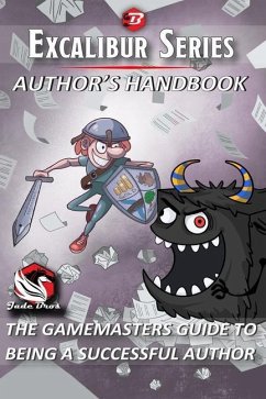 Excalibur Series, Author's Handbook: The Gamemasters Guide to Being a Successful Author Print Edition - Jade, Forrest; Jade, Neo