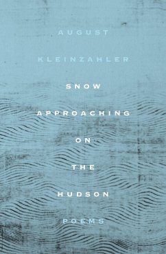 Snow Approaching on the Hudson - Kleinzahler, August
