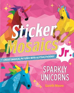 Sticker Mosaics Jr.: Sparkly Unicorns - Moore, Gareth