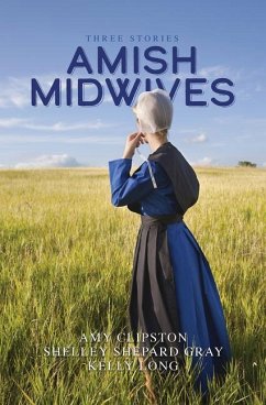 Amish Midwives - Clipston, Amy; Gray, Shelley Shepard; Long, Kelly